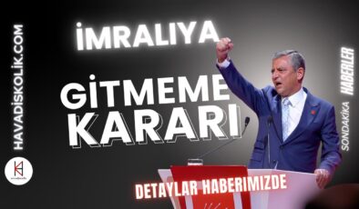CHP, İmralı’ya heyet göndermeyecek!