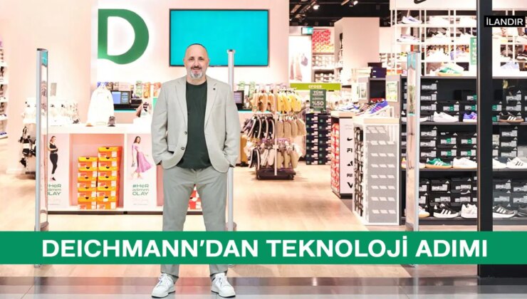 Deichmann, teknoloji yatırımları ve yeni nesil deneyim anlayışıyla gücüne güç katıyor