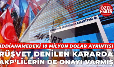 İBB Meclisi’ndeki o karar iddianamede: AKP de onay vermişti, bağış ‘rüşvet’ sayıldı
