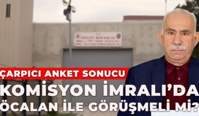 ‘Terörsüz Türkiye’ için çarpıcı anket sonucu: Komisyon İmralı’da Öcalan’la görüşmeli mi?