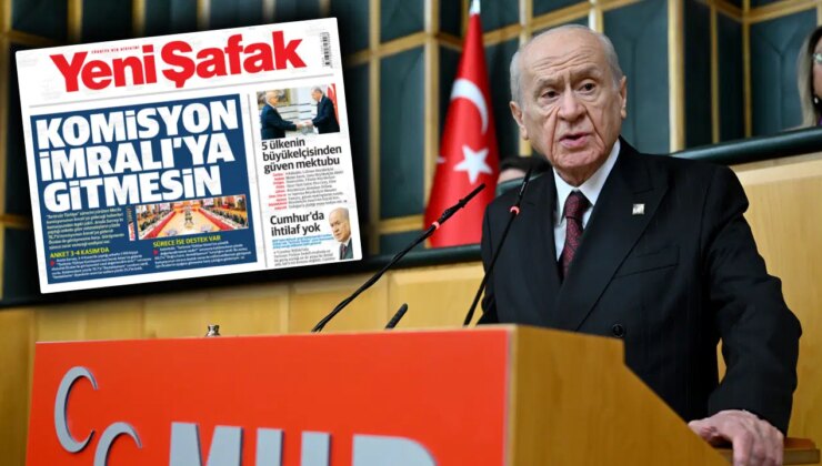 Yeni Şafak, Bahçeli’ye açıkça rest çekti: ‘Komisyon İmralı’ya gitmesin!’