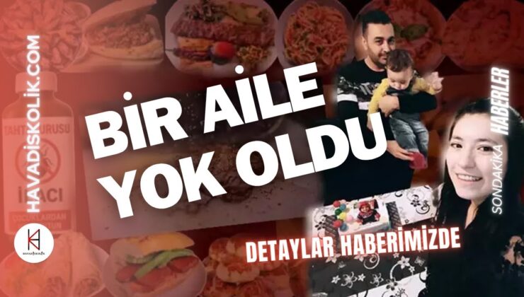 Zehirlenme faciasında bir aile yok oldu! Katil kim?