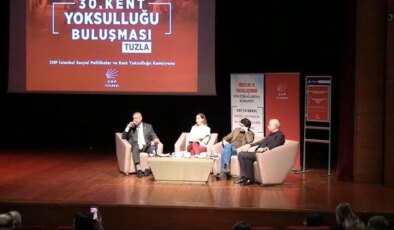 CHP’den Tuzla’da Kent Yoksulluğu Buluşması: ‘Topyekun bir toplumsal güvensizlik rejimi’