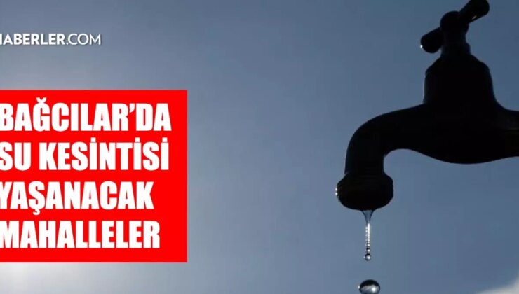 İstanbul BAĞCILAR su kesintisi! 26-27 Aralık İSKİ Bağcılar su kesintisi ne zaman bitecek, sular ne zaman gelecek?