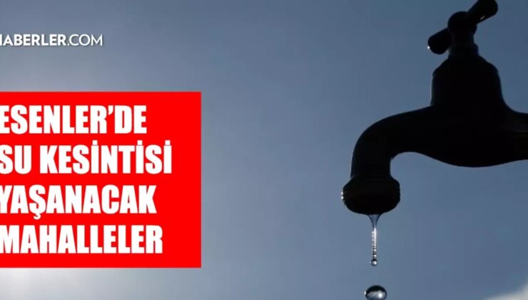 İstanbul ESENLER su kesintisi! 20-21 Aralık İSKİ Esenler su kesintisi ne zaman bitecek, sular ne zaman gelecek?