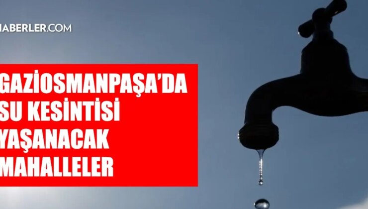 İstanbul GAZİOSMANPAŞA su kesintisi! 29-30 Aralık İSKİ Gaziosmanpaşa su kesintisi ne zaman bitecek, sular ne zaman gelecek?