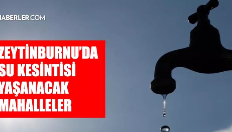 İstanbul ZEYTİNBURNU su kesintisi! 8-9 Aralık İSKİ Zeytinburnu su kesintisi ne zaman bitecek, sular ne zaman gelecek?