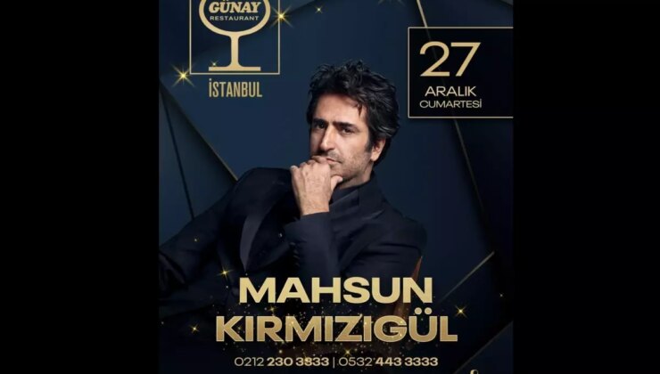 Mahsun Kırmızıgül, Günay Restaurant İstanbul’da sevenleriyle buluşuyor