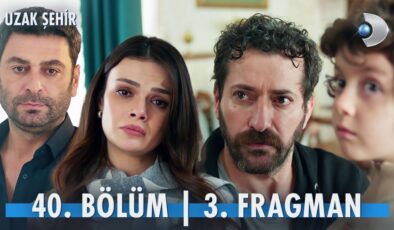 Uzak Şehir 40. bölüm 3. fragman: “Baba…”