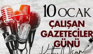 Çalışan Gazeteciler Günü nedir? 10 Ocak Çalışan Gazeteciler Günü nasıl ortaya çıktı? Çalışan Gazeteciler Günü mesajları…