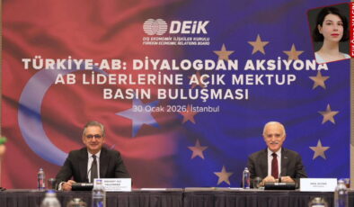 DEİK’ten AB liderlerine açık mektup: ‘Yeni Avrupa’yı birlikte inşa edelim’