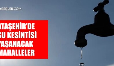 İstanbul ATAŞEHİR su kesintisi! 6-7 Ocak İSKİ Ataşehir su kesintisi ne zaman bitecek, sular ne zaman gelecek?