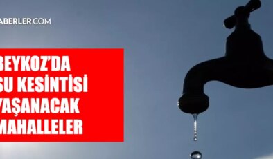 İstanbul BEYKOZ su kesintisi! 2-3 Ocak İSKİ Beykoz su kesintisi ne zaman bitecek, sular ne zaman gelecek?