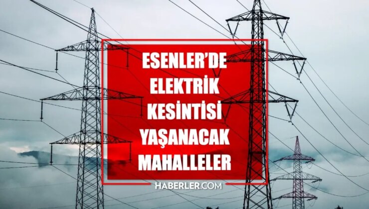 İstanbul ESENLER elektrik kesintisi! 6-7 Ocak Esenler elektrik kesintisi ne zaman bitecek, elektrikler ne zaman gelecek?