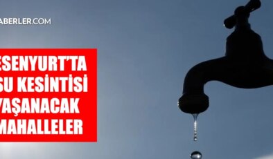 İstanbul ESENYURT su kesintisi! 21-22 Ocak İSKİ Esenyurt su kesintisi ne zaman bitecek, sular ne zaman gelecek?