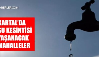 İstanbul KARTAL su kesintisi! 20-21 Ocak İSKİ Kartal su kesintisi ne zaman bitecek, sular ne zaman gelecek?