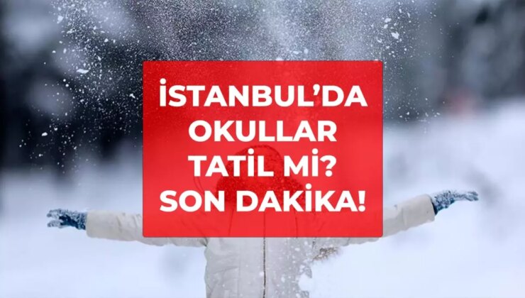 İstanbul okullar tatil mi? 2 Ocak 2026 Cuma İstanbul yarın okullar tatil mi? İstanbul Valiliği kar tatili açıklaması!