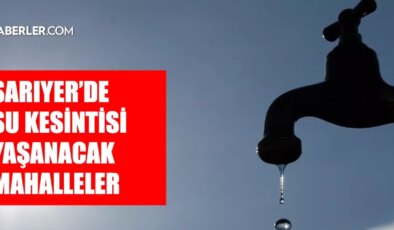 İstanbul SARIYER su kesintisi! 21-22 Ocak İSKİ Sarıyer su kesintisi ne zaman bitecek, sular ne zaman gelecek?