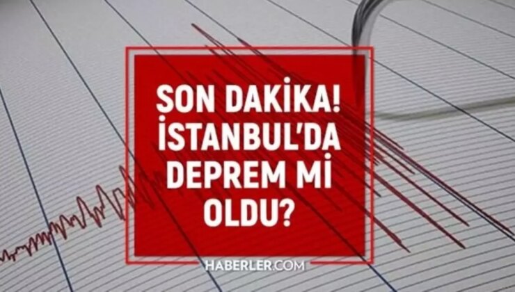 İstanbul’da deprem mi oldu? SON DAKİKA! 18 Ocak İstanbul’da az önce nerede deprem oldu?