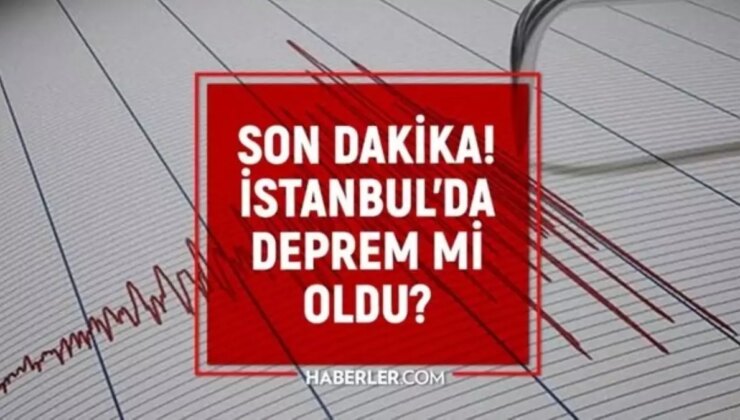 İstanbul’da deprem mi oldu? SON DAKİKA! 24 Ocak İstanbul’da az önce nerede deprem oldu?