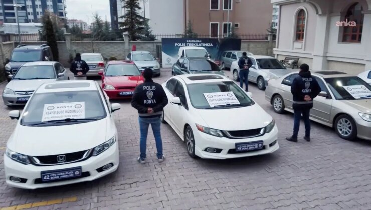 Konya’da operasyon: 115 adet ‘change araç’ ele geçirildi