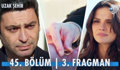 Uzak Şehir 45. bölüm 3. fragman: Yüzüklere veda! “Gözün aydın Boran”