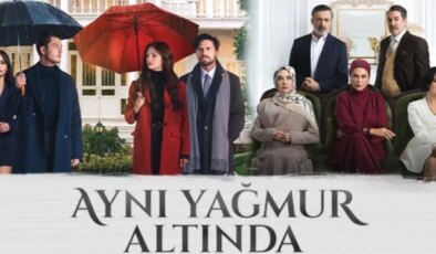 Aynı Yağmur Altında dizisinin konusu ne, oyuncuları kim? Aynı Yağmur Altında dizisi ne zaman başlayacak?