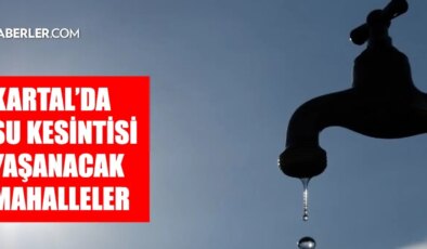 İstanbul KARTAL su kesintisi! 28-29 Ocak İSKİ Kartal su kesintisi ne zaman bitecek, sular ne zaman gelecek?
