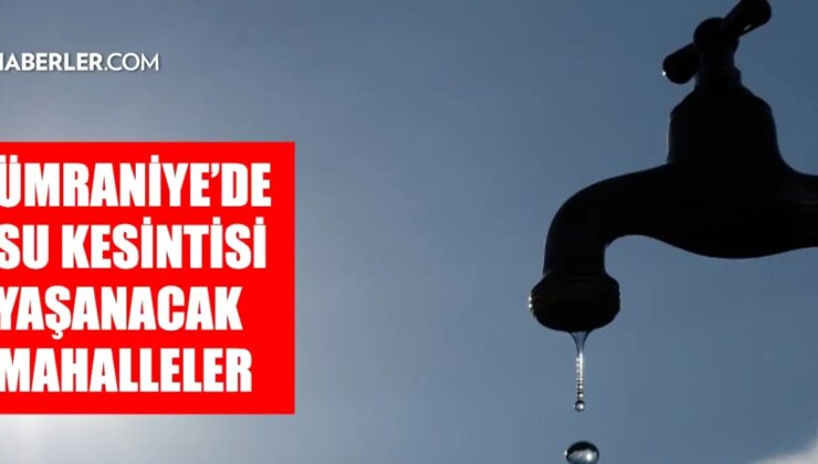 İstanbul ÜMRANİYE su kesintisi! 26-27 Ocak İSKİ Ümraniye su kesintisi ne zaman bitecek, sular ne zaman gelecek?