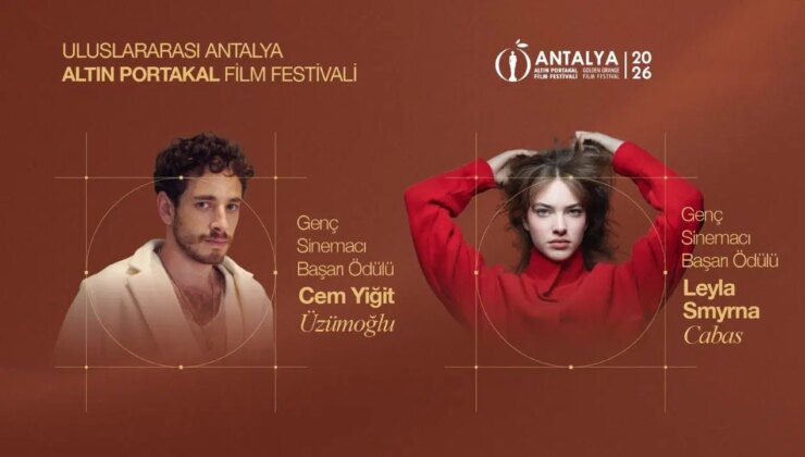 Altın Portakal’ın Genç Başarı Ödülleri Cem Yiğit Üzümoğlu ve Leyla Smyrna Cabas’a