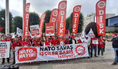 DİSK Başkanı Çerkezoğlu: ‘NATO Zirvesi için Ankara’da ilan edilen yasaklar kabul edilemez’