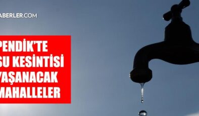 İstanbul PENDİK su kesintisi! 23-24 Temmuz İSKİ Pendik su kesintisi ne zaman bitecek, sular ne zaman gelecek?