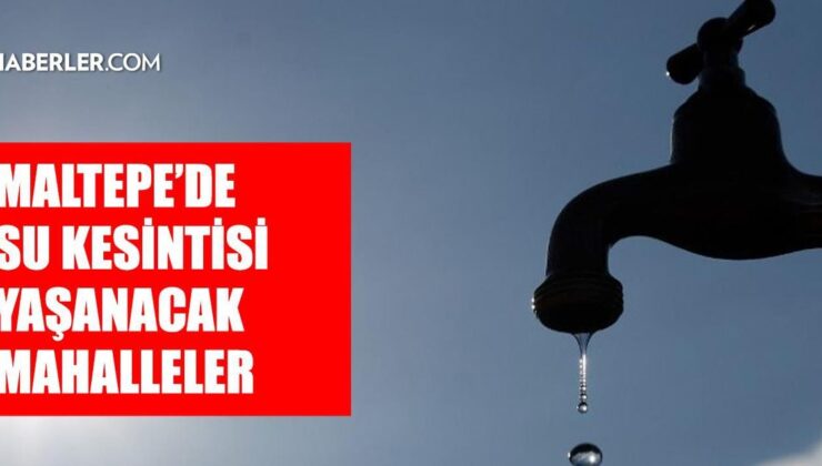 İstanbul MALTEPE su kesintisi! 20-21 Ağustos İSKİ Maltepe su kesintisi ne zaman bitecek, sular ne zaman gelecek?