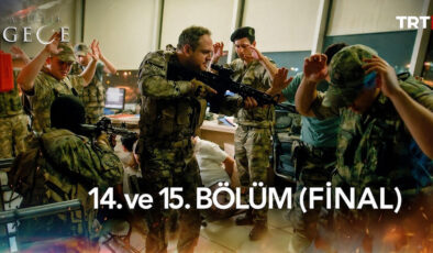 Asırlık gece finali: 14. ve 15. bölüm yayın tarihleri