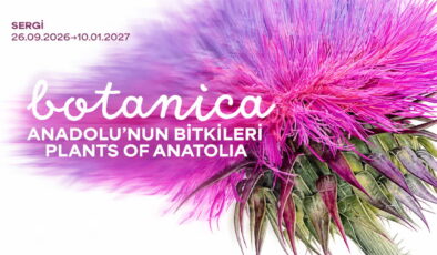 Botanica: Anadolu’nun Bitkileri sergi 26 Eyül’de başlıyor