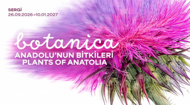 Botanica: Anadolu’nun Bitkileri sergi 26 Eyül’de başlıyor