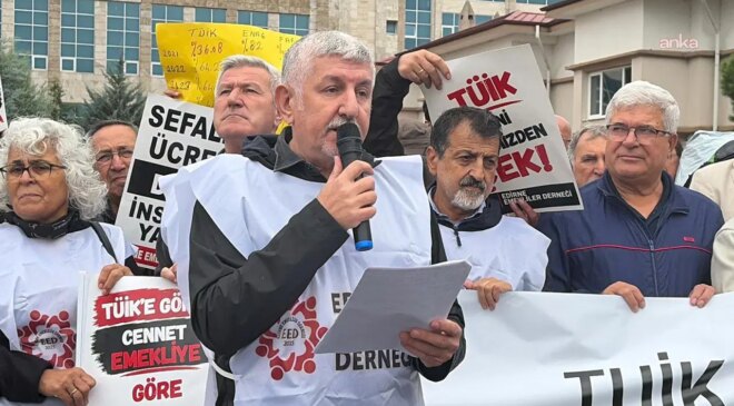 Edirne’de emekliler tek ses oldu: ‘Bu ülkede gerçekler rakamlarda saklı!’