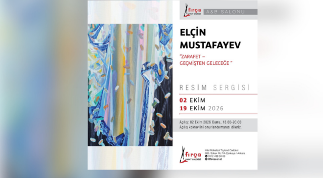 Elçin Mustafayev’in “Zarafet-Geçmişten Geleceğe” Sergisi Ankara’da açılıyor