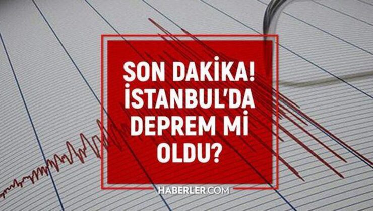 İstanbul’da deprem mi oldu? SON DAKİKA! 26 Eylül İstanbul’da az önce nerede deprem oldu?
