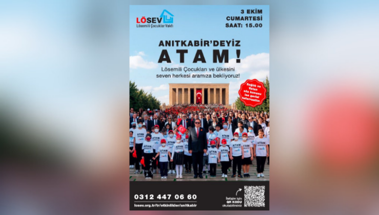 Lösemili çocuklar 3 Ekim’de Anıtkabir’i ziyaret edecek