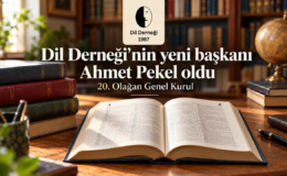 Dil Derneği’nin yeni başkanı Ahmet Pekel oldu