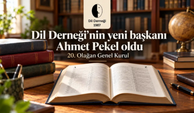 Dil Derneği’nin yeni başkanı Ahmet Pekel oldu